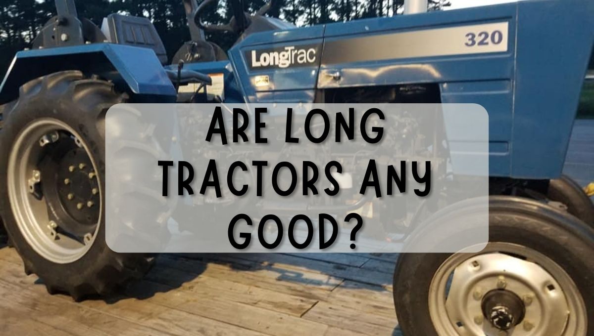 Are Long Tractors Any Good?