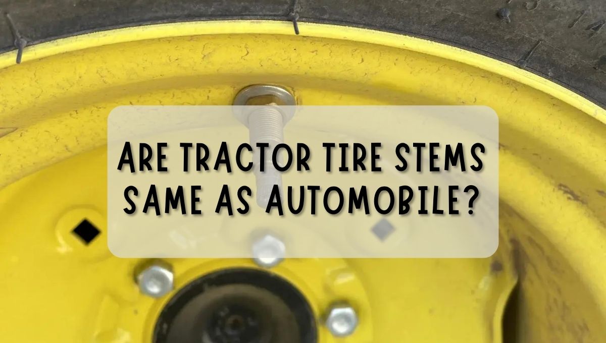 Are Tractor Tire Stems Same As Automobile?