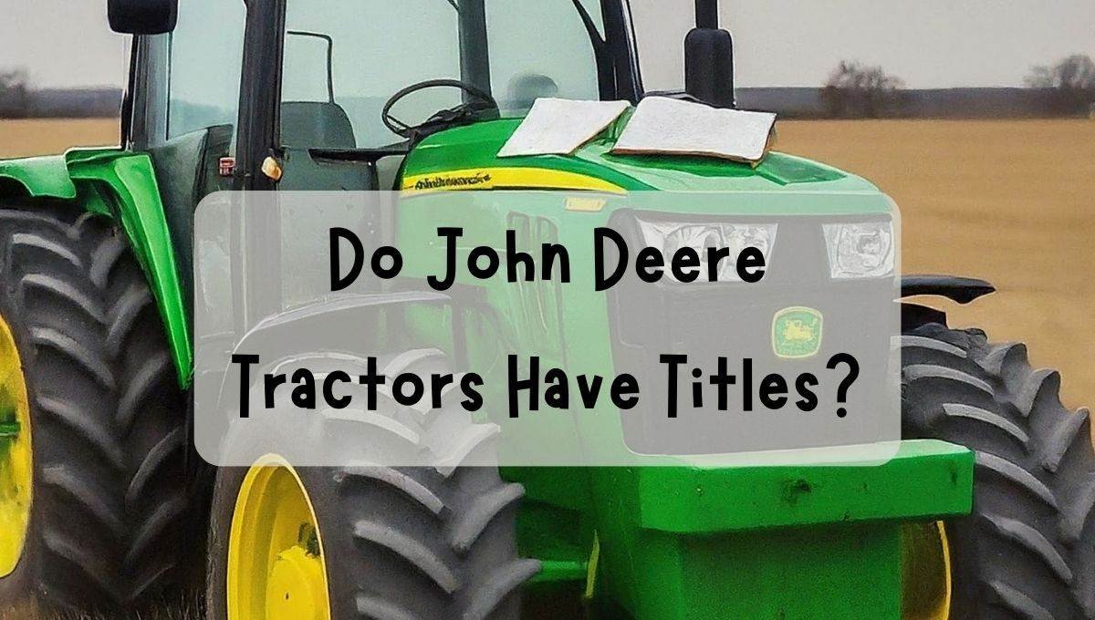 Do John Deere Tractors Have Titles?